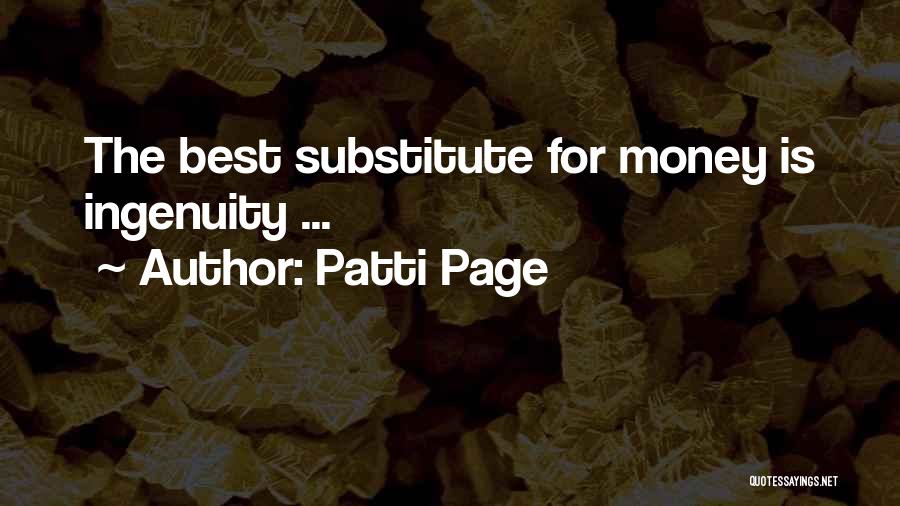 Patti Page Quotes: The Best Substitute For Money Is Ingenuity ...