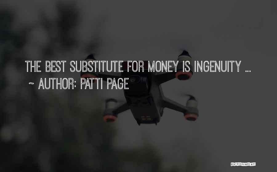 Patti Page Quotes: The Best Substitute For Money Is Ingenuity ...