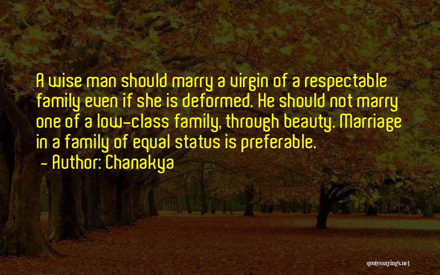 Chanakya Quotes: A Wise Man Should Marry A Virgin Of A Respectable Family Even If She Is Deformed. He Should Not Marry