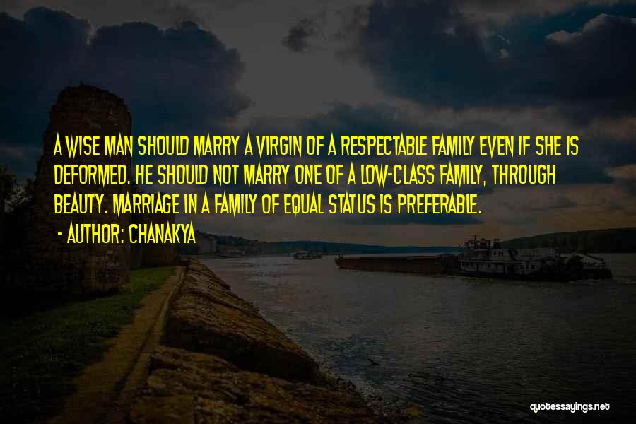 Chanakya Quotes: A Wise Man Should Marry A Virgin Of A Respectable Family Even If She Is Deformed. He Should Not Marry