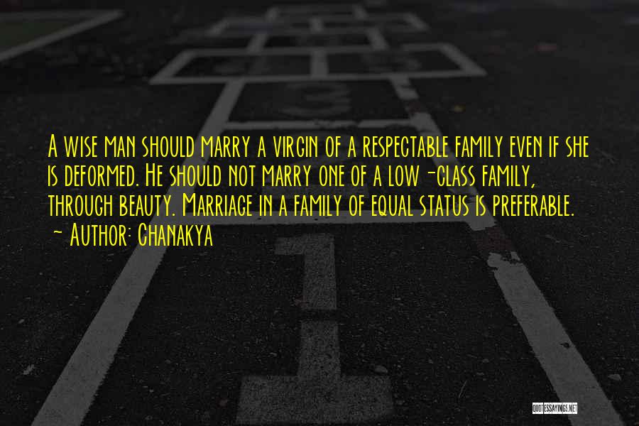 Chanakya Quotes: A Wise Man Should Marry A Virgin Of A Respectable Family Even If She Is Deformed. He Should Not Marry