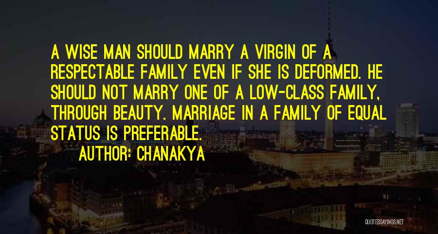 Chanakya Quotes: A Wise Man Should Marry A Virgin Of A Respectable Family Even If She Is Deformed. He Should Not Marry