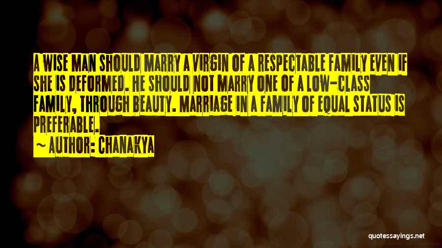 Chanakya Quotes: A Wise Man Should Marry A Virgin Of A Respectable Family Even If She Is Deformed. He Should Not Marry