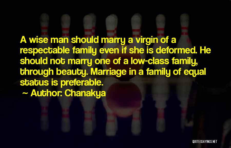 Chanakya Quotes: A Wise Man Should Marry A Virgin Of A Respectable Family Even If She Is Deformed. He Should Not Marry