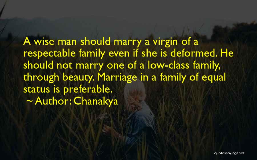 Chanakya Quotes: A Wise Man Should Marry A Virgin Of A Respectable Family Even If She Is Deformed. He Should Not Marry