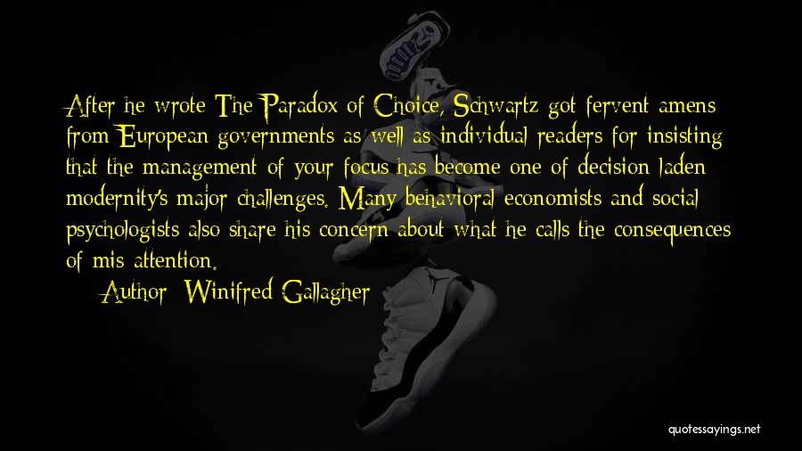 Winifred Gallagher Quotes: After He Wrote The Paradox Of Choice, Schwartz Got Fervent Amens From European Governments As Well As Individual Readers For