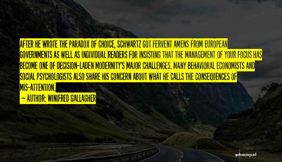 Winifred Gallagher Quotes: After He Wrote The Paradox Of Choice, Schwartz Got Fervent Amens From European Governments As Well As Individual Readers For