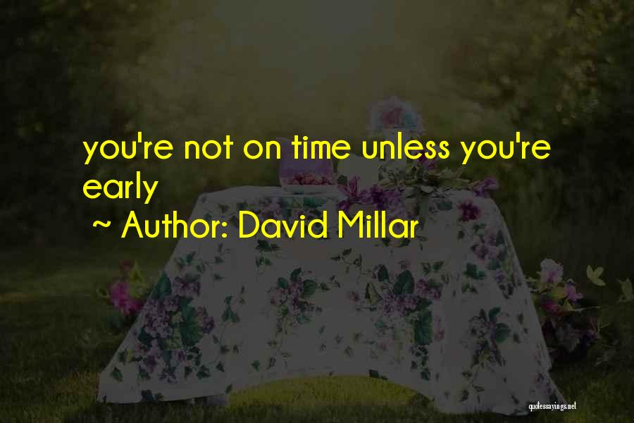 David Millar Quotes: You're Not On Time Unless You're Early