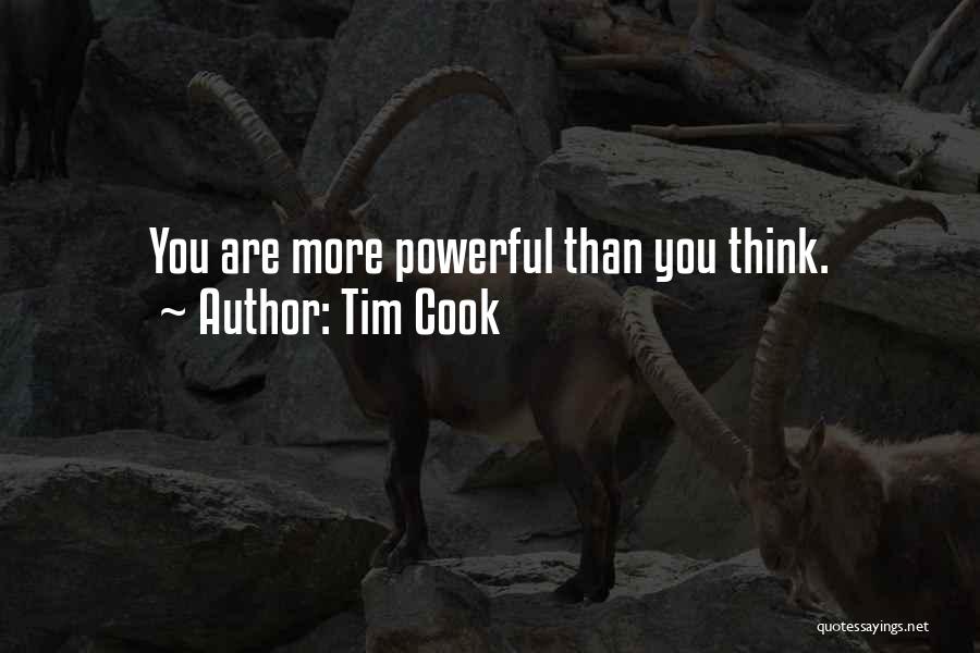 Tim Cook Quotes: You Are More Powerful Than You Think.