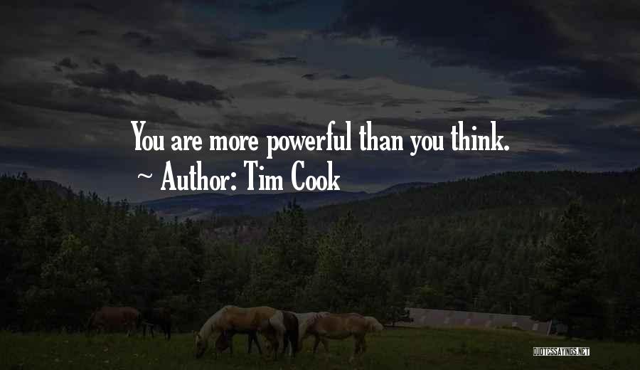 Tim Cook Quotes: You Are More Powerful Than You Think.