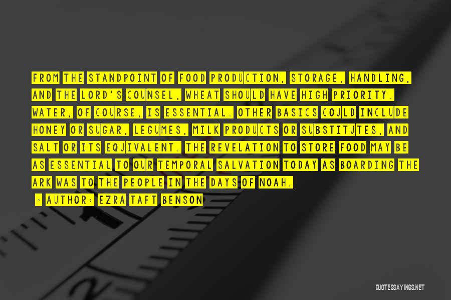Ezra Taft Benson Quotes: From The Standpoint Of Food Production, Storage, Handling, And The Lord's Counsel, Wheat Should Have High Priority. Water, Of Course,