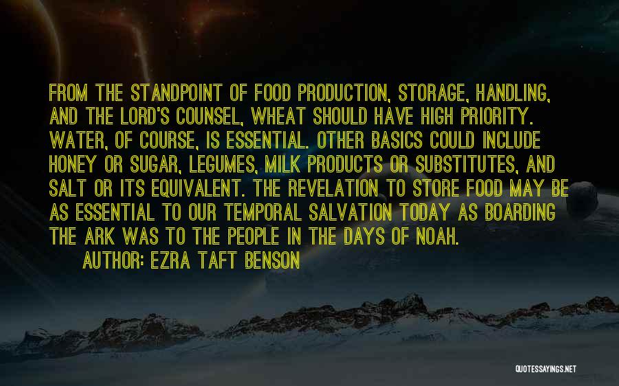 Ezra Taft Benson Quotes: From The Standpoint Of Food Production, Storage, Handling, And The Lord's Counsel, Wheat Should Have High Priority. Water, Of Course,