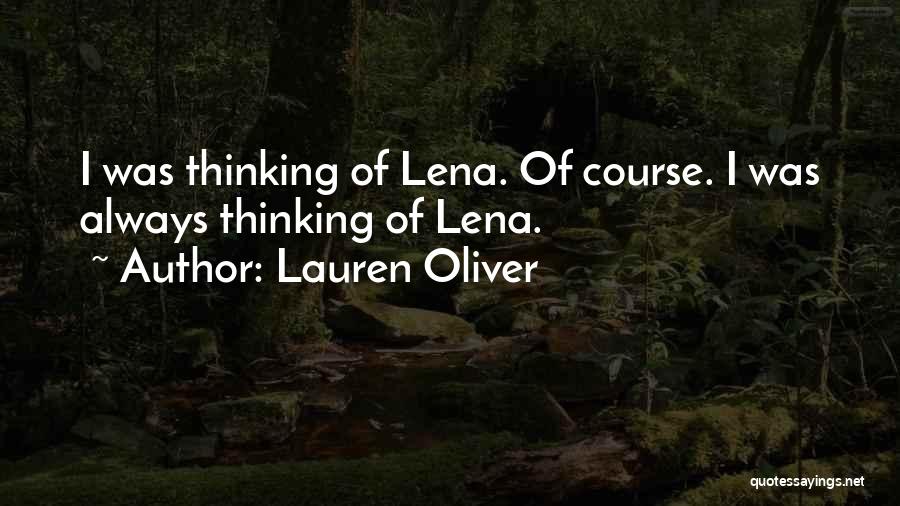 Lauren Oliver Quotes: I Was Thinking Of Lena. Of Course. I Was Always Thinking Of Lena.