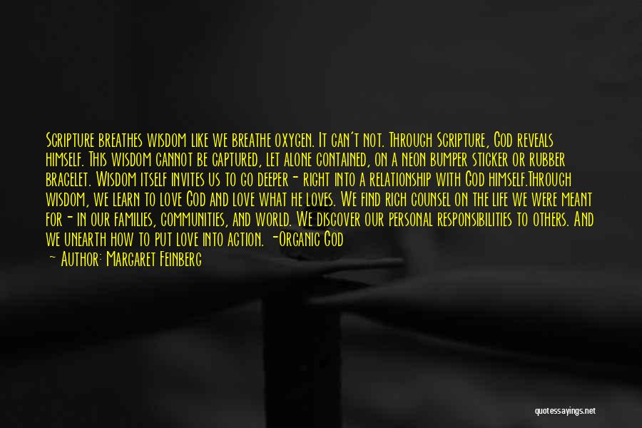 Margaret Feinberg Quotes: Scripture Breathes Wisdom Like We Breathe Oxygen. It Can't Not. Through Scripture, God Reveals Himself. This Wisdom Cannot Be Captured,