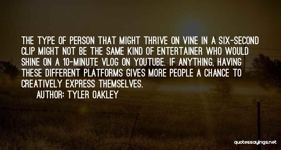 Tyler Oakley Quotes: The Type Of Person That Might Thrive On Vine In A Six-second Clip Might Not Be The Same Kind Of