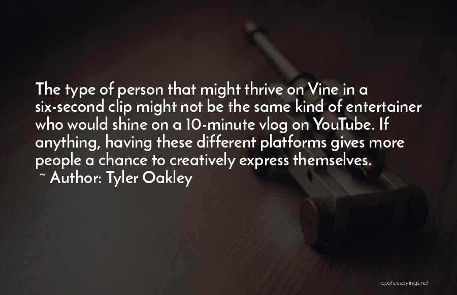 Tyler Oakley Quotes: The Type Of Person That Might Thrive On Vine In A Six-second Clip Might Not Be The Same Kind Of