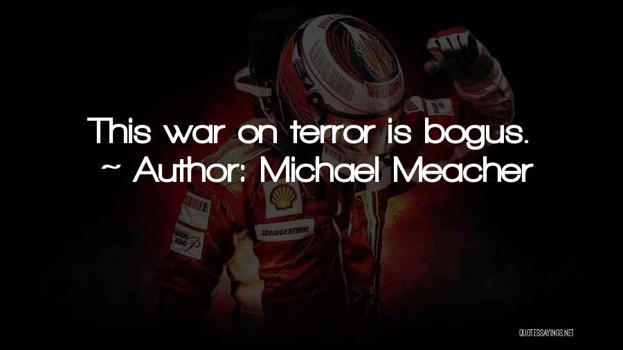 Michael Meacher Quotes: This War On Terror Is Bogus.