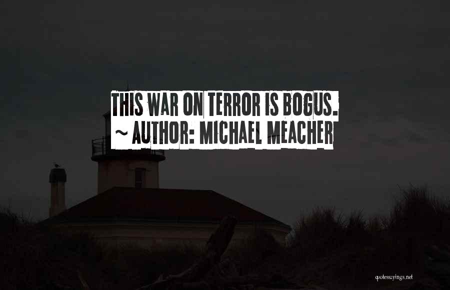 Michael Meacher Quotes: This War On Terror Is Bogus.