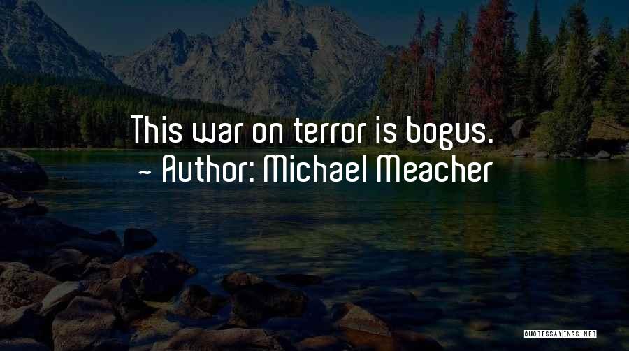 Michael Meacher Quotes: This War On Terror Is Bogus.