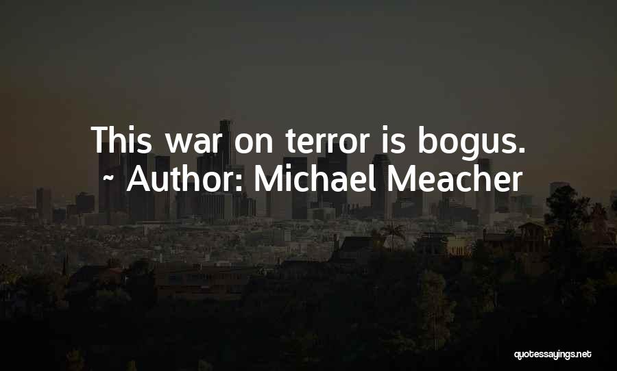 Michael Meacher Quotes: This War On Terror Is Bogus.