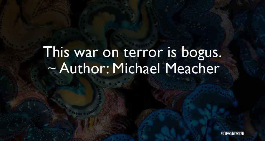 Michael Meacher Quotes: This War On Terror Is Bogus.