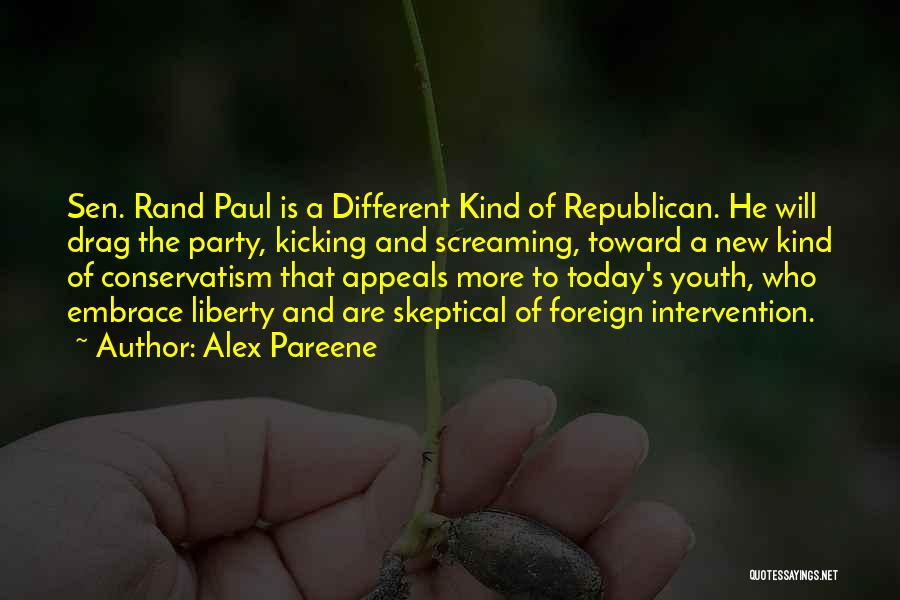 Alex Pareene Quotes: Sen. Rand Paul Is A Different Kind Of Republican. He Will Drag The Party, Kicking And Screaming, Toward A New