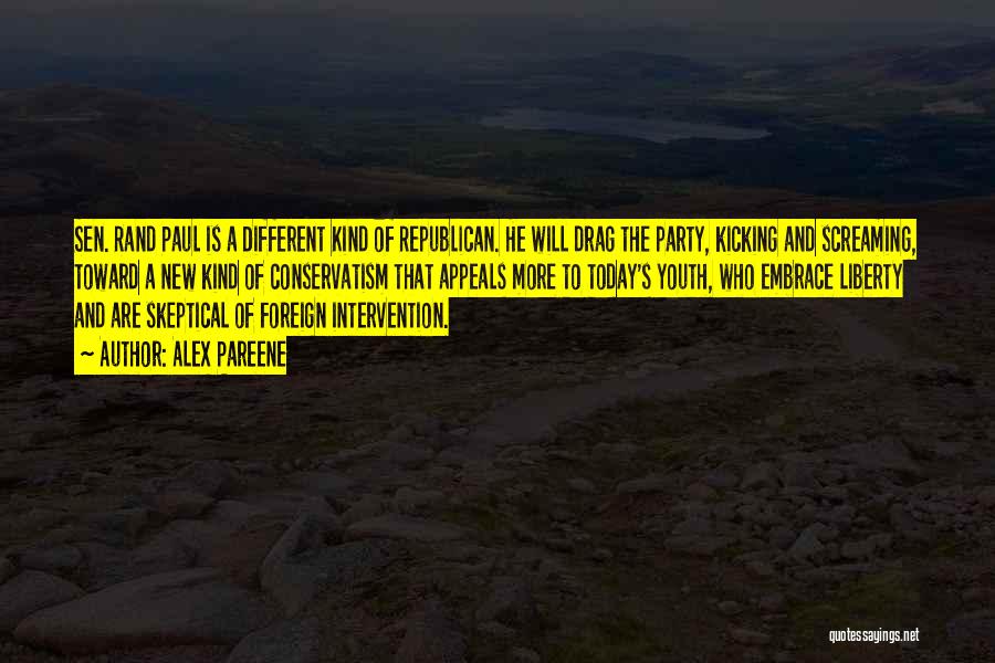 Alex Pareene Quotes: Sen. Rand Paul Is A Different Kind Of Republican. He Will Drag The Party, Kicking And Screaming, Toward A New