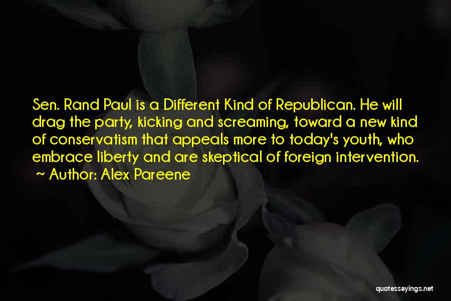 Alex Pareene Quotes: Sen. Rand Paul Is A Different Kind Of Republican. He Will Drag The Party, Kicking And Screaming, Toward A New
