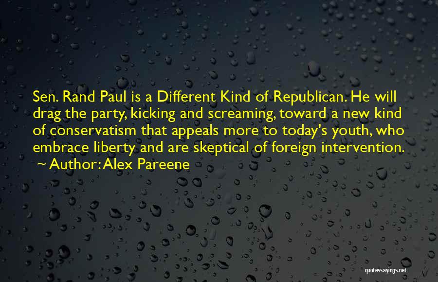 Alex Pareene Quotes: Sen. Rand Paul Is A Different Kind Of Republican. He Will Drag The Party, Kicking And Screaming, Toward A New