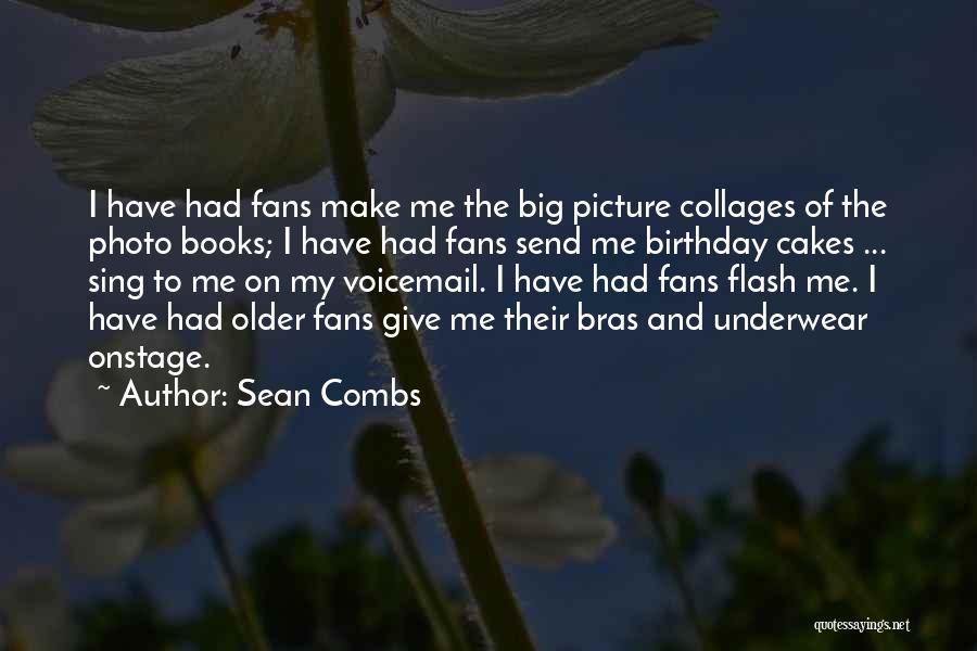 Sean Combs Quotes: I Have Had Fans Make Me The Big Picture Collages Of The Photo Books; I Have Had Fans Send Me