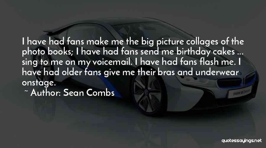 Sean Combs Quotes: I Have Had Fans Make Me The Big Picture Collages Of The Photo Books; I Have Had Fans Send Me