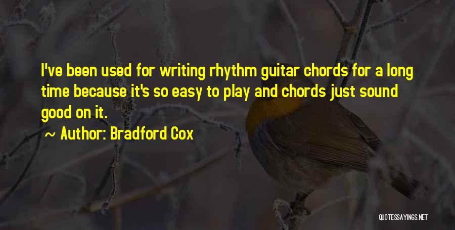 Bradford Cox Quotes: I've Been Used For Writing Rhythm Guitar Chords For A Long Time Because It's So Easy To Play And Chords