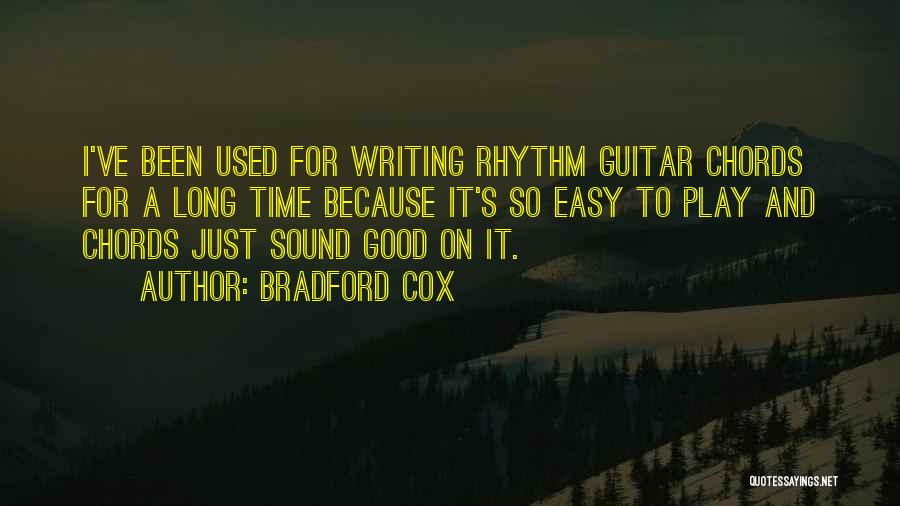 Bradford Cox Quotes: I've Been Used For Writing Rhythm Guitar Chords For A Long Time Because It's So Easy To Play And Chords