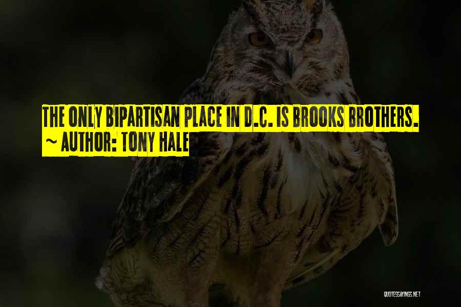 Tony Hale Quotes: The Only Bipartisan Place In D.c. Is Brooks Brothers.