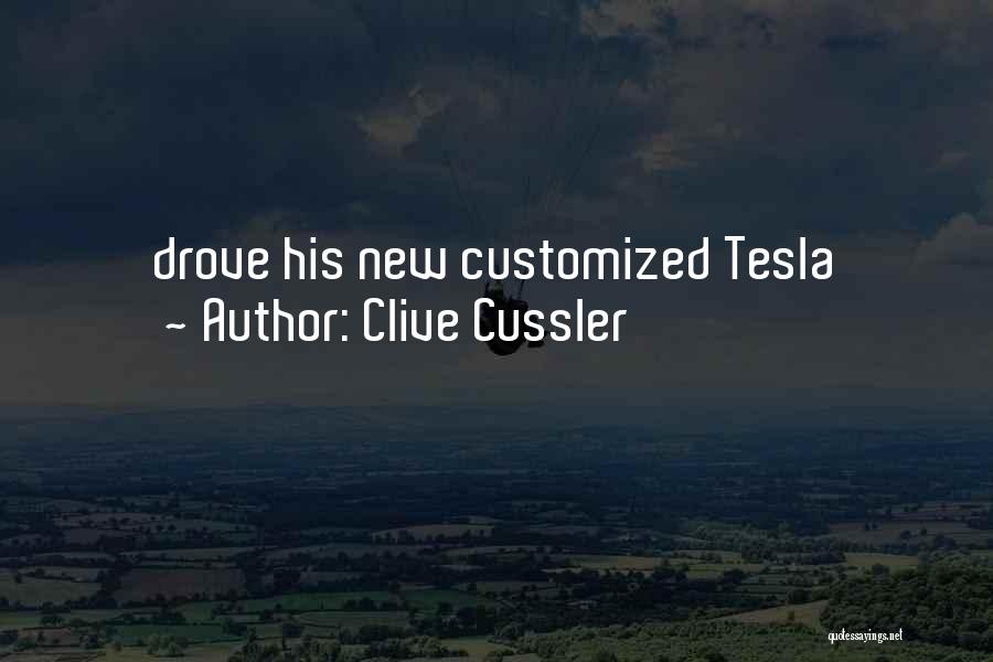 Clive Cussler Quotes: Drove His New Customized Tesla