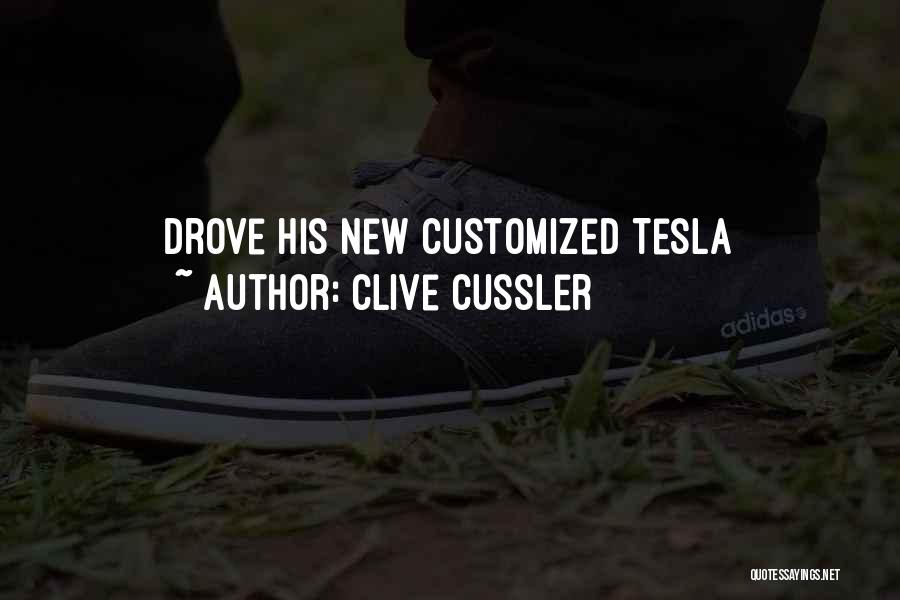 Clive Cussler Quotes: Drove His New Customized Tesla