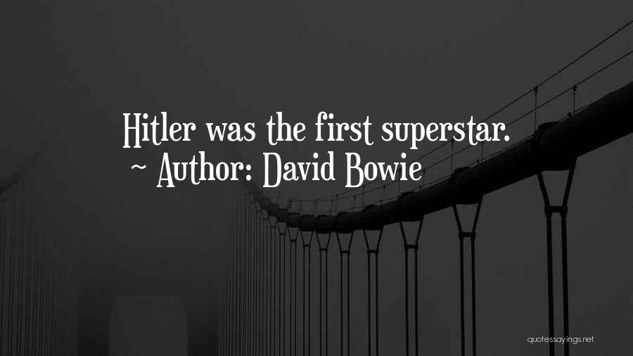 David Bowie Quotes: Hitler Was The First Superstar.