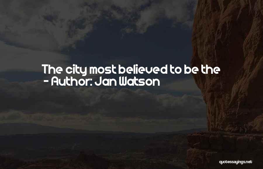 Jan Watson Quotes: The City Most Believed To Be The Handsomest In Kentucky Never Failed To Impress ... The Streets, Lined With Booths