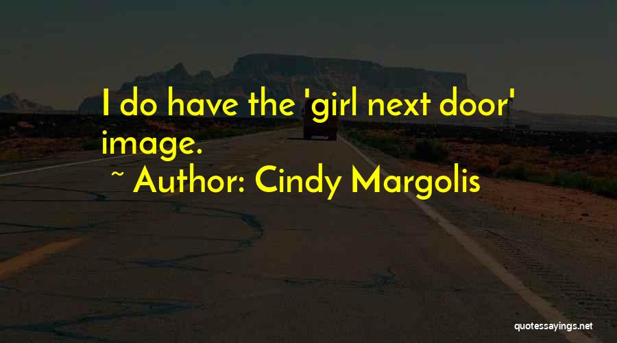 Cindy Margolis Quotes: I Do Have The 'girl Next Door' Image.
