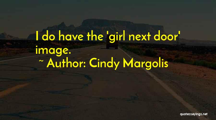 Cindy Margolis Quotes: I Do Have The 'girl Next Door' Image.