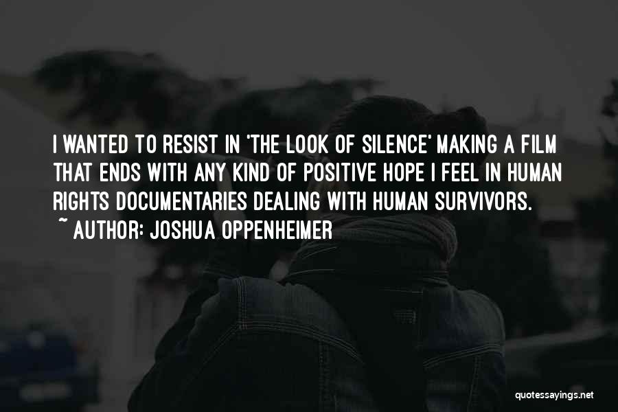 Joshua Oppenheimer Quotes: I Wanted To Resist In 'the Look Of Silence' Making A Film That Ends With Any Kind Of Positive Hope