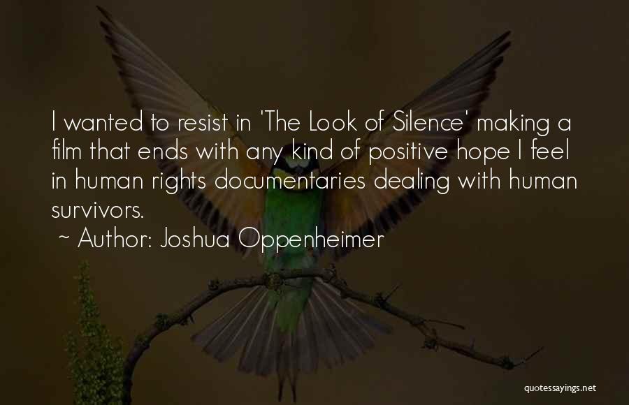 Joshua Oppenheimer Quotes: I Wanted To Resist In 'the Look Of Silence' Making A Film That Ends With Any Kind Of Positive Hope