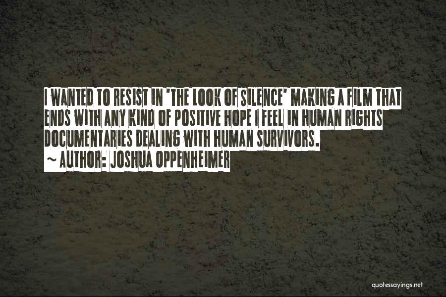 Joshua Oppenheimer Quotes: I Wanted To Resist In 'the Look Of Silence' Making A Film That Ends With Any Kind Of Positive Hope