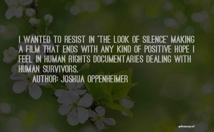 Joshua Oppenheimer Quotes: I Wanted To Resist In 'the Look Of Silence' Making A Film That Ends With Any Kind Of Positive Hope