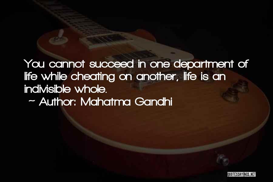 Mahatma Gandhi Quotes: You Cannot Succeed In One Department Of Life While Cheating On Another, Life Is An Indivisible Whole.