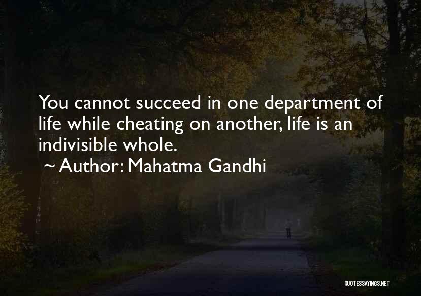 Mahatma Gandhi Quotes: You Cannot Succeed In One Department Of Life While Cheating On Another, Life Is An Indivisible Whole.