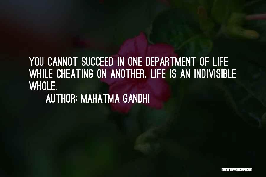 Mahatma Gandhi Quotes: You Cannot Succeed In One Department Of Life While Cheating On Another, Life Is An Indivisible Whole.