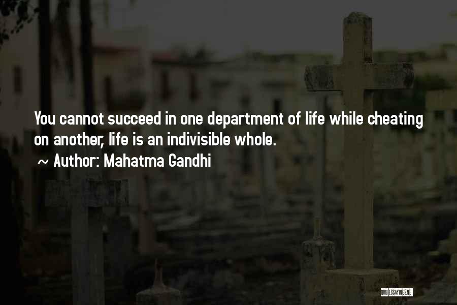 Mahatma Gandhi Quotes: You Cannot Succeed In One Department Of Life While Cheating On Another, Life Is An Indivisible Whole.