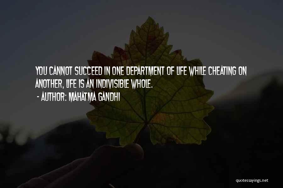 Mahatma Gandhi Quotes: You Cannot Succeed In One Department Of Life While Cheating On Another, Life Is An Indivisible Whole.