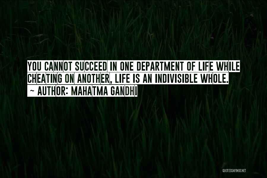 Mahatma Gandhi Quotes: You Cannot Succeed In One Department Of Life While Cheating On Another, Life Is An Indivisible Whole.